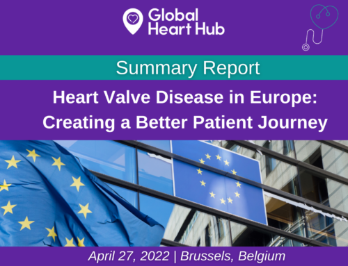 The Global Heart Hub was delighted to co-host a special event in Brussels on “Heart Valve Disease in Europe: Creating A Better Patient Journey” on 27 April 2022