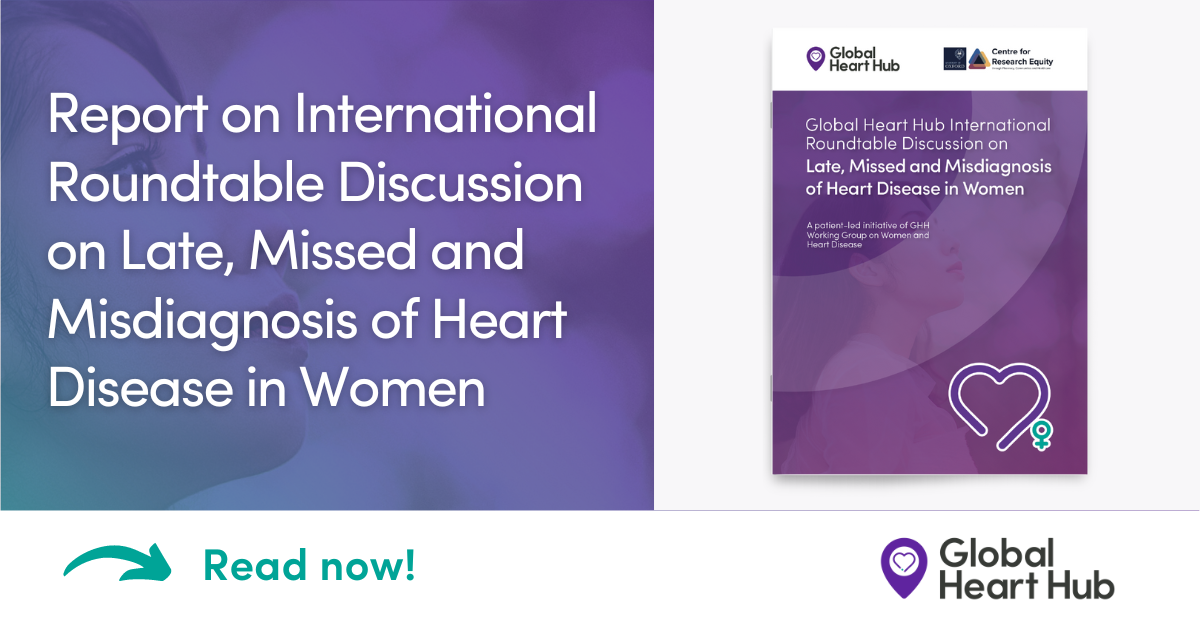 Global Heart Hub International Roundtable Discussion on Late, Missed and Misdiagnosis of Heart Disease in Women